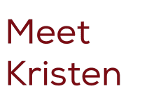 Meet Kristen